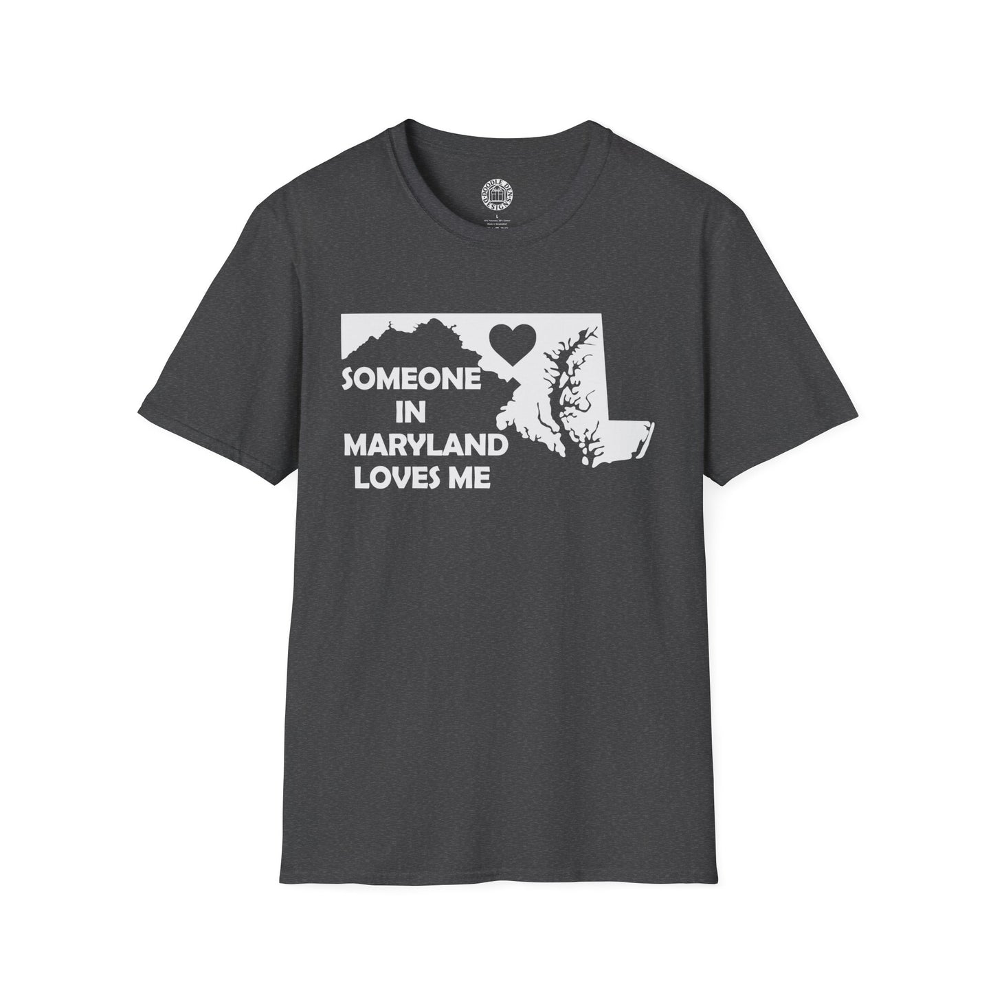 Dark gray t-shirt with a graphic of Maryland and text 'Someone in Maryland loves me' on a white background