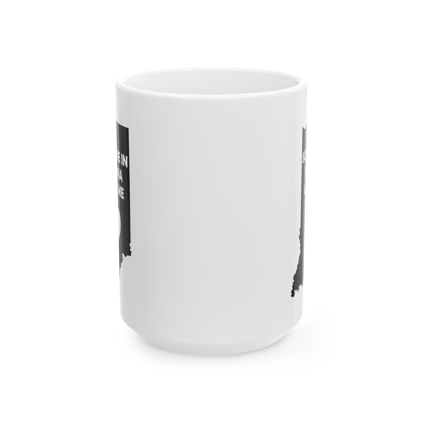 Someone In Indiana Loves Me Mug