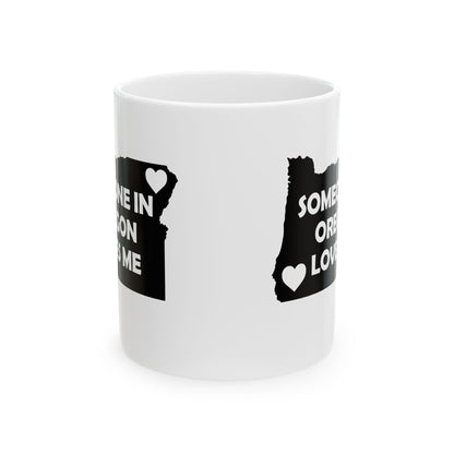Someone In Oregon Loves Me Mug