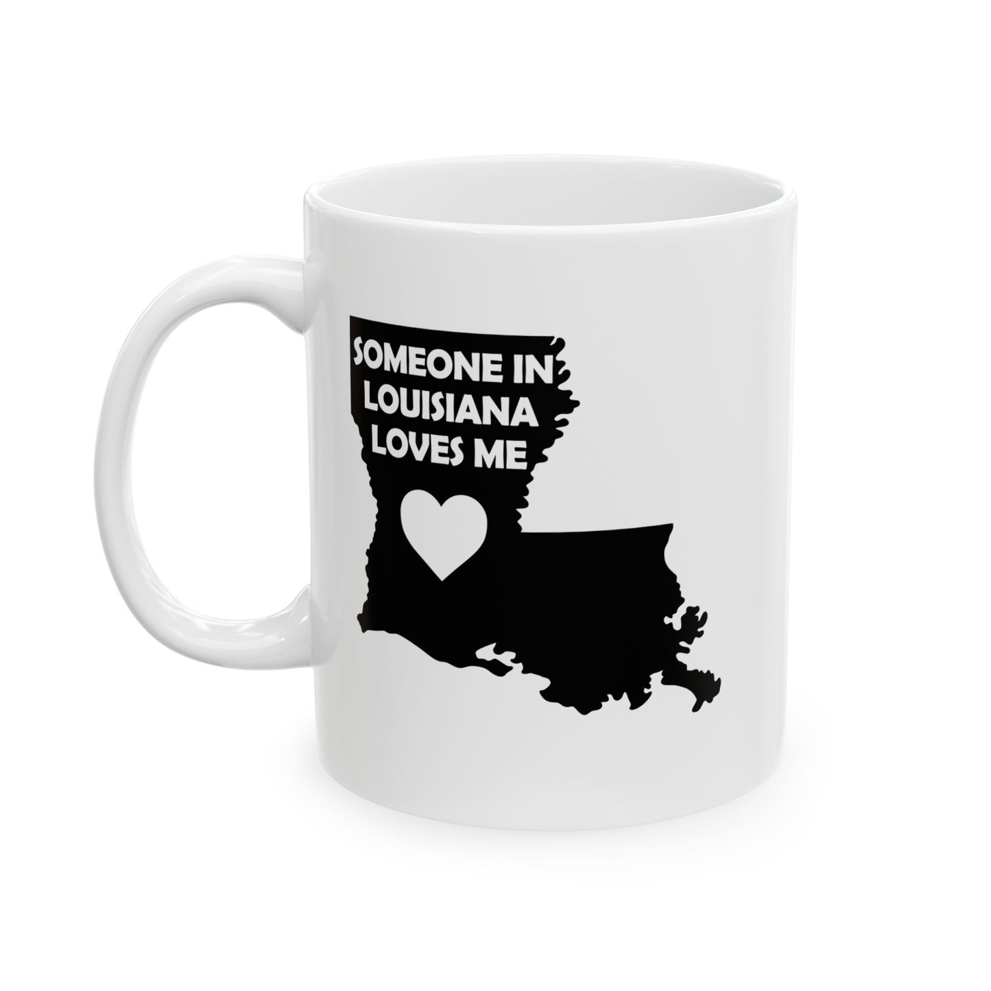 White mug with black silhouette of Louisiana and text 'Someone in Louisiana loves me' on a white background