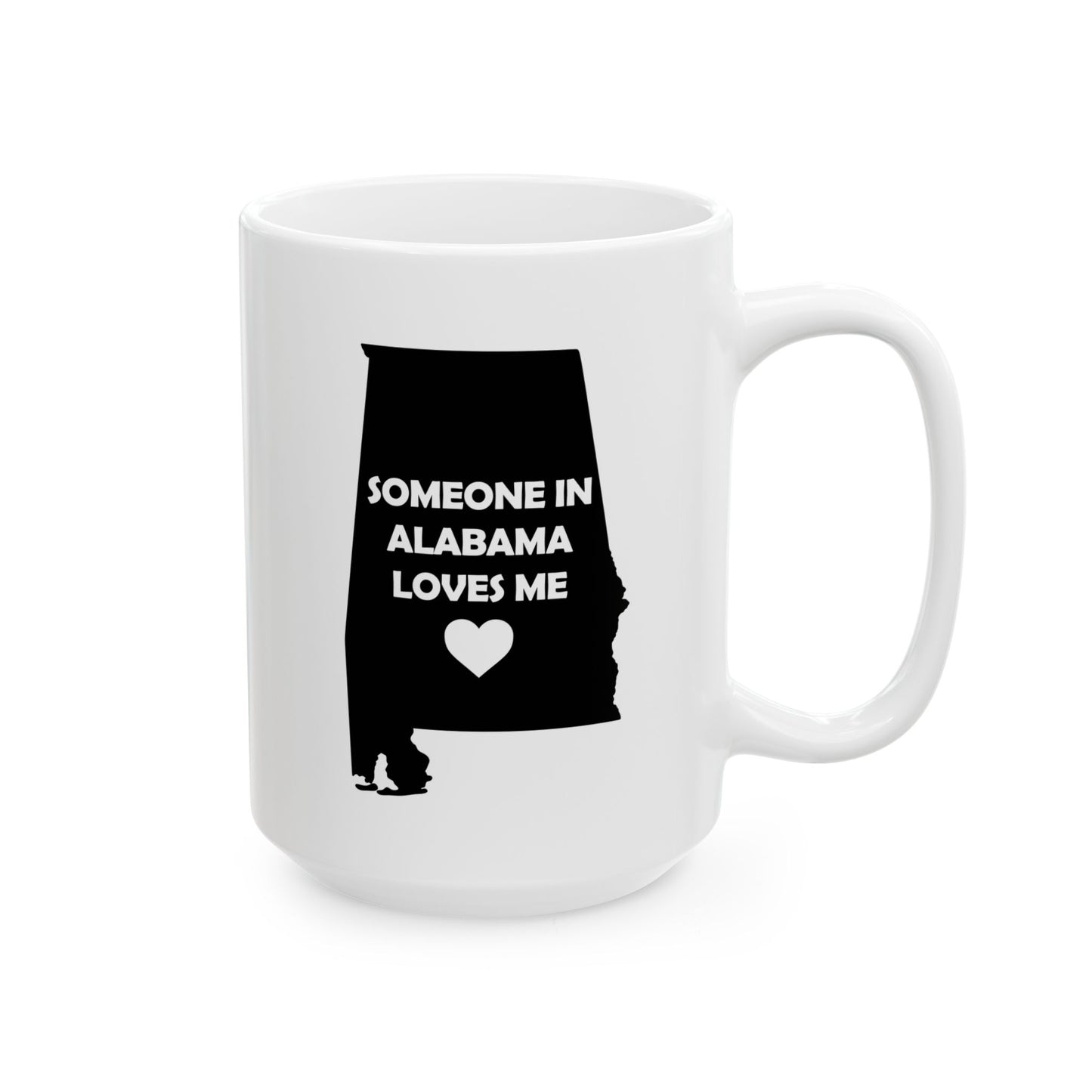 White mug with black graphic of Alabama and text 'Someone in Alabama loves me' on a white background