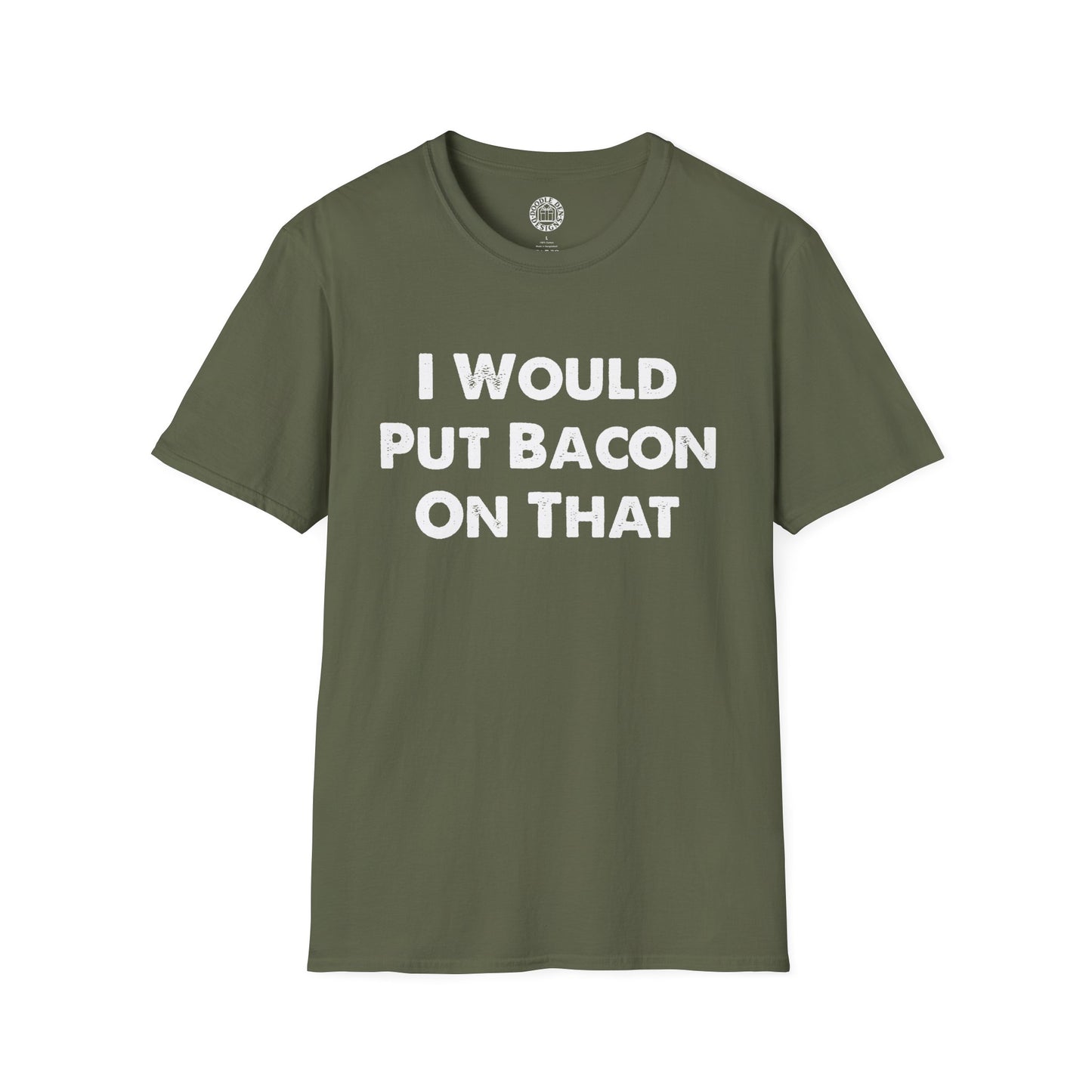 Green t-shirt with 'I would put bacon on that' text on a white background