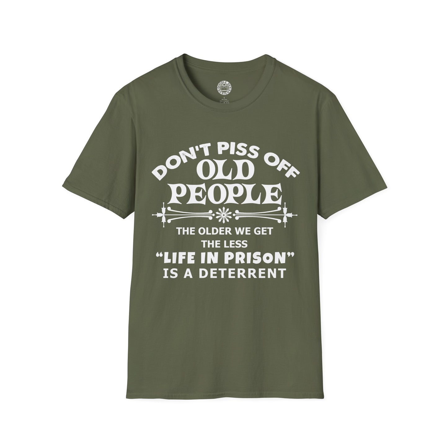 Green t-shirt with white text on a white background that says don't piss off old people