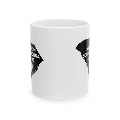 Someone In South Carolina Loves Me Mug