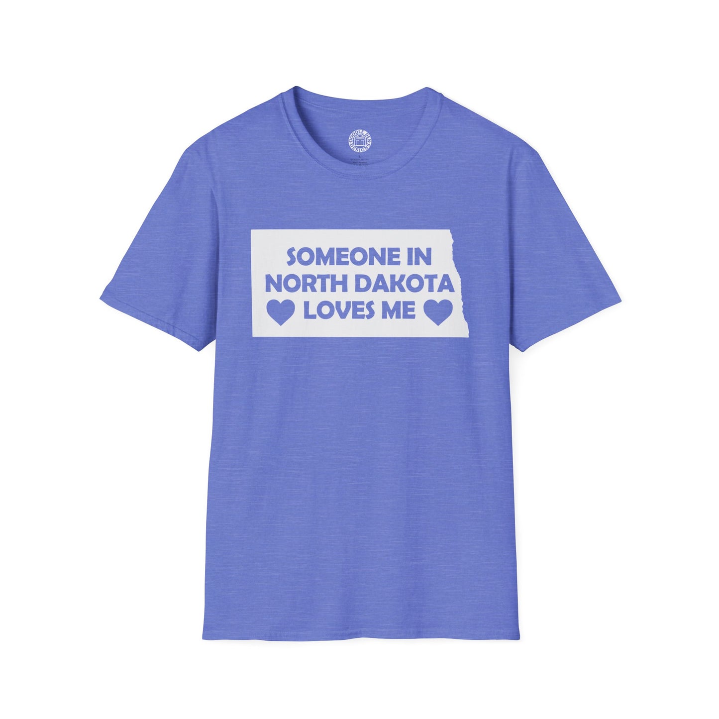 Blue t-shirt with text 'Someone in North Dakota loves me' on a white background