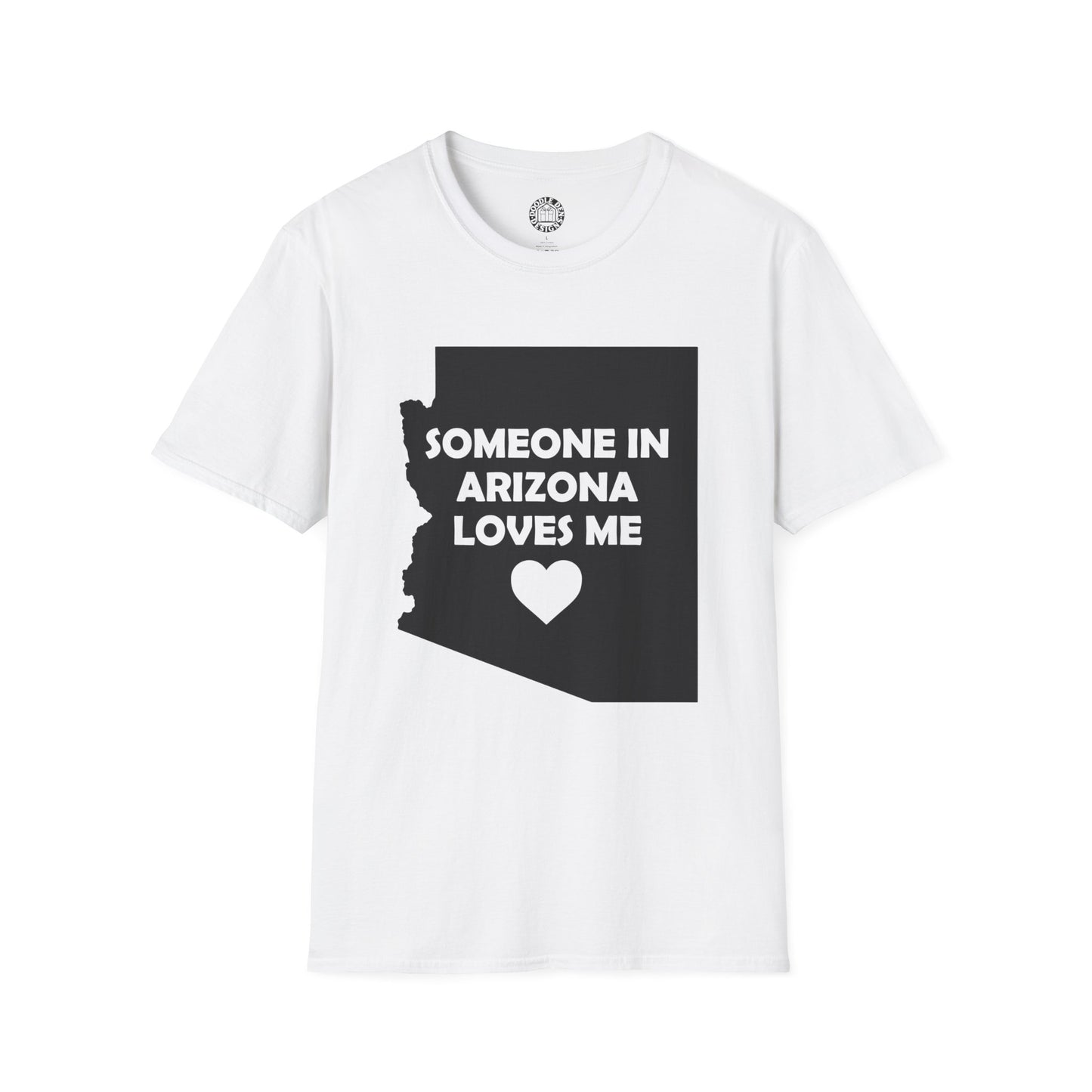 White t-shirt with black Arizona outline and text 'Someone in Arizona loves me' on a white background