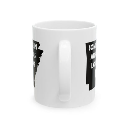 Someone In Arkansas Loves Me Mug