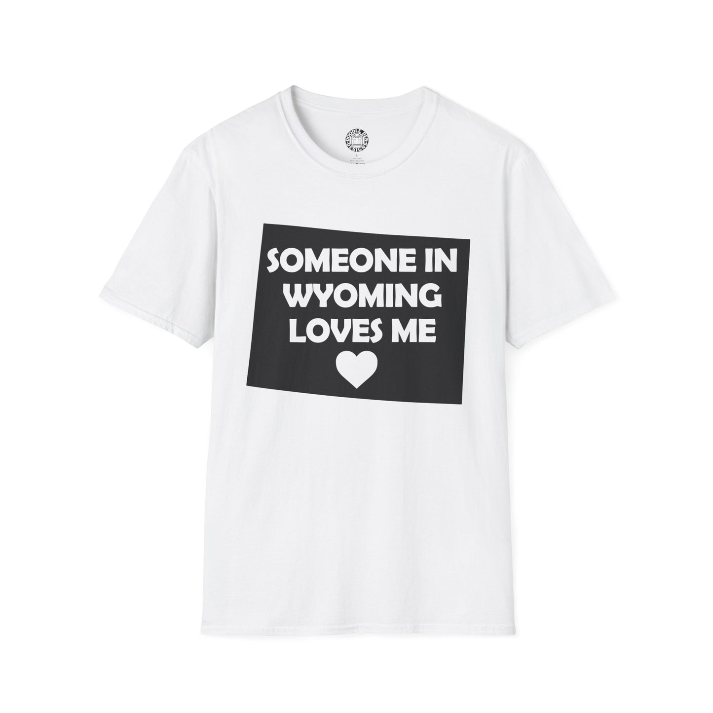 White t-shirt with 'Someone in Wyoming loves me' text and heart graphic on a white background