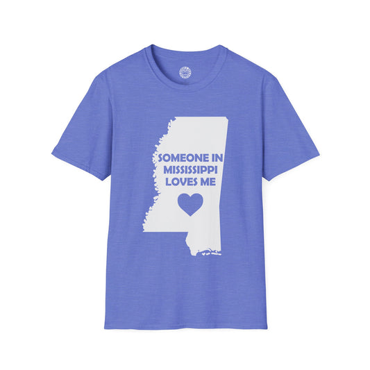 Blue t-shirt with a white graphic of Mississippi and text on a white background with text  Someone In Mississippi Loves Me