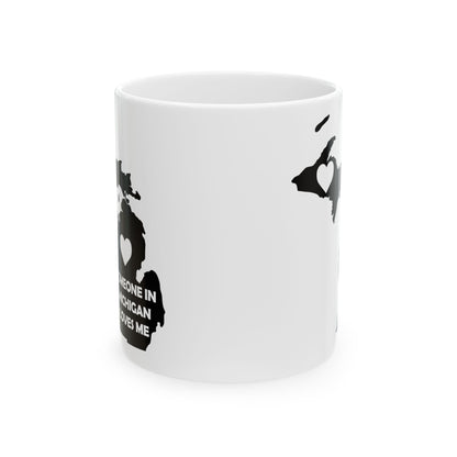 Someone In Michigan Loves Me Mug