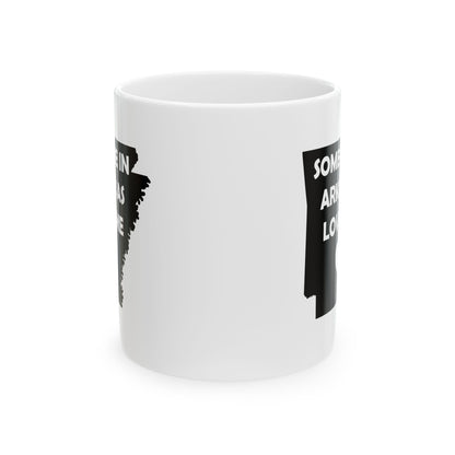 Someone In Arkansas Loves Me Mug