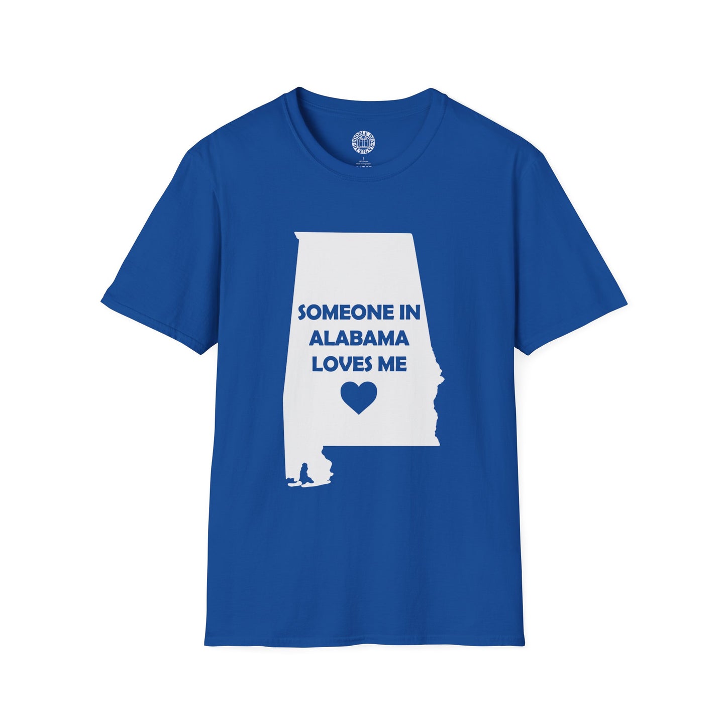 Blue t-shirt with a graphic of Alabama and text 'Someone in Alabama loves me' on a white background