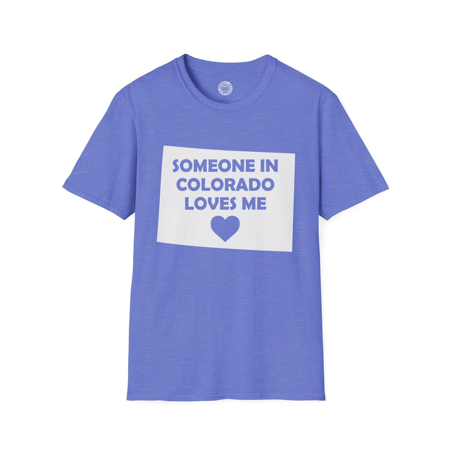 Blue t-shirt with text 'Someone in Colorado loves me' on a white background