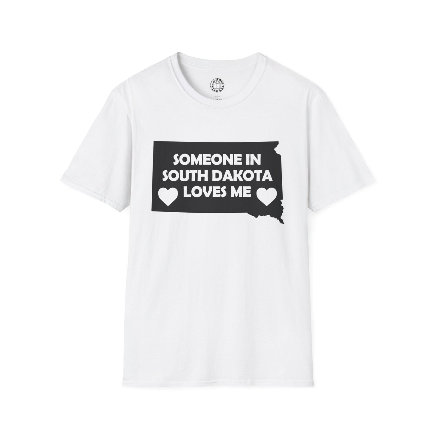 White t-shirt with black text and state outline on a white background with text  Someone In South Dakota Loves Me