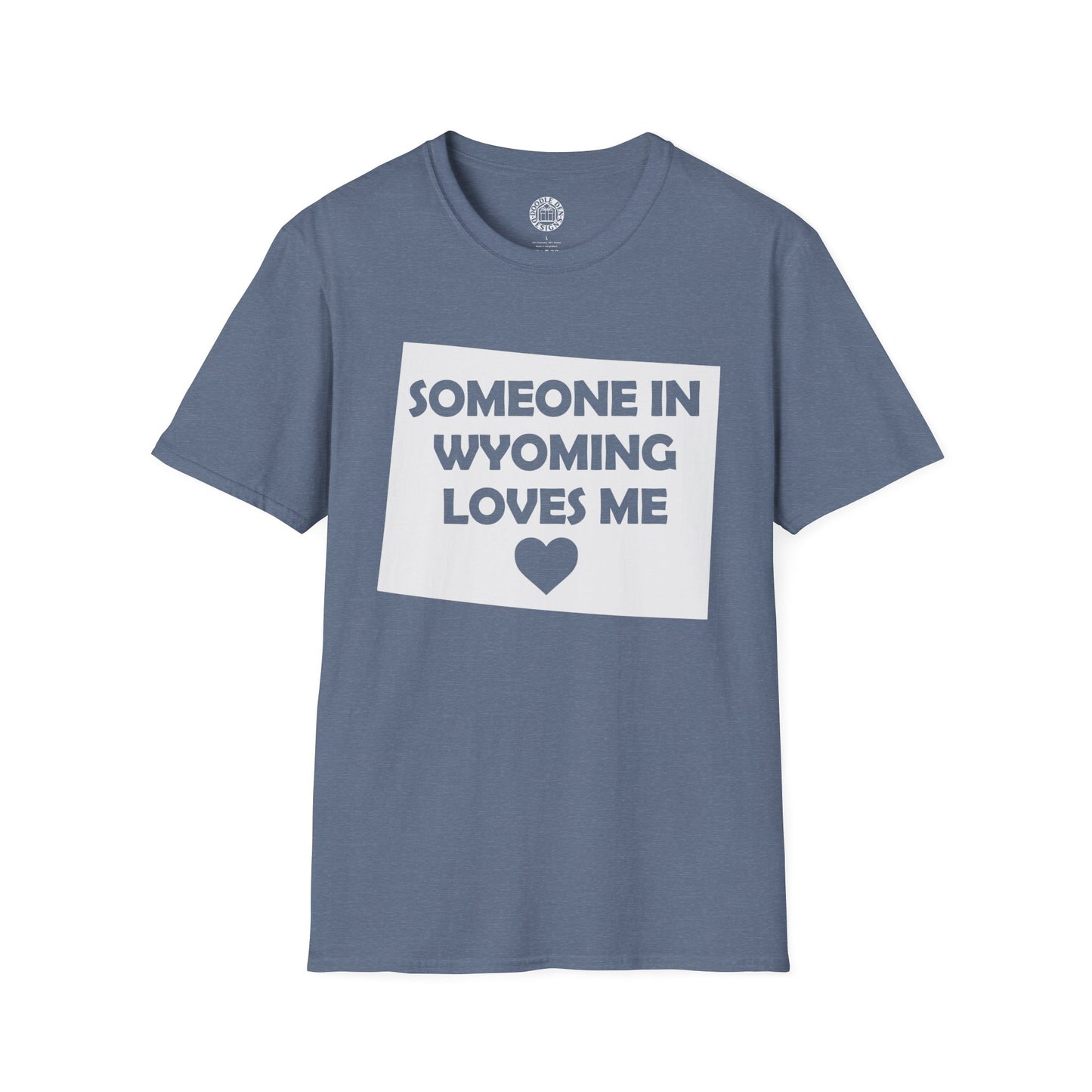 Blue t-shirt with 'Someone in Wyoming loves me' text and heart graphic on a white background