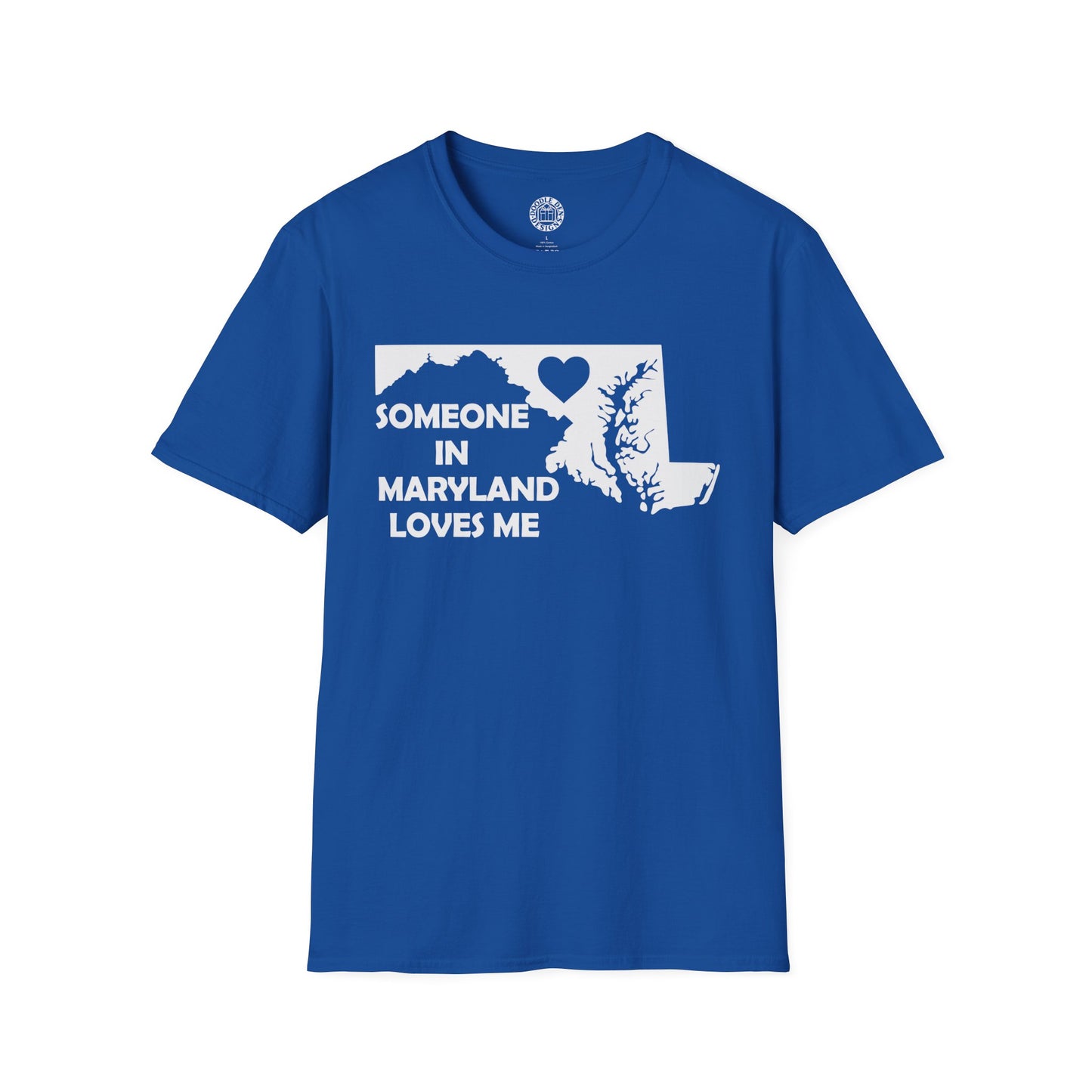 Blue t-shirt with a graphic of Maryland and text 'Someone in Maryland loves me' on a white background