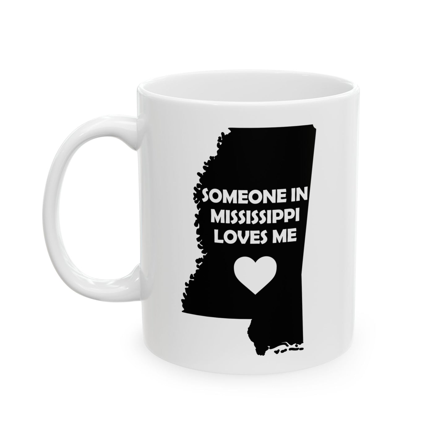 White mug with black outline of Mississippi and text 'Someone in Mississippi loves me' on a white background