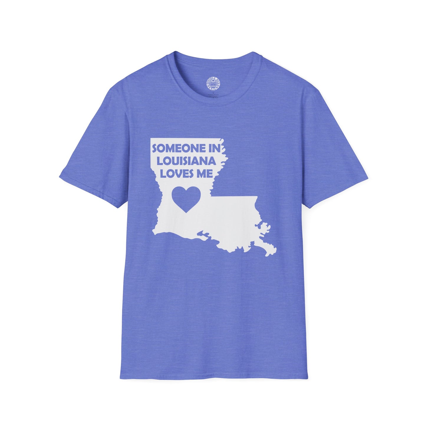 Blue t-shirt with white graphic of Louisiana and text 'Someone in Louisiana loves me' on a white background