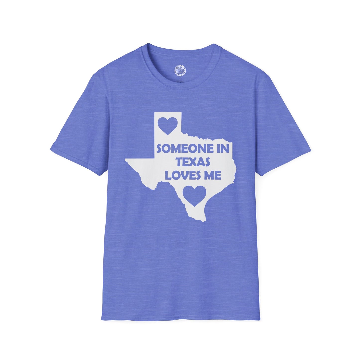 Blue t-shirt with a graphic of Texas and text 'Someone in Texas loves me' on a white background