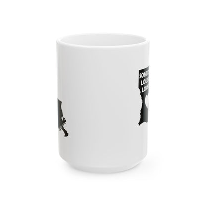 Someone In Louisiana Loves Me Mug