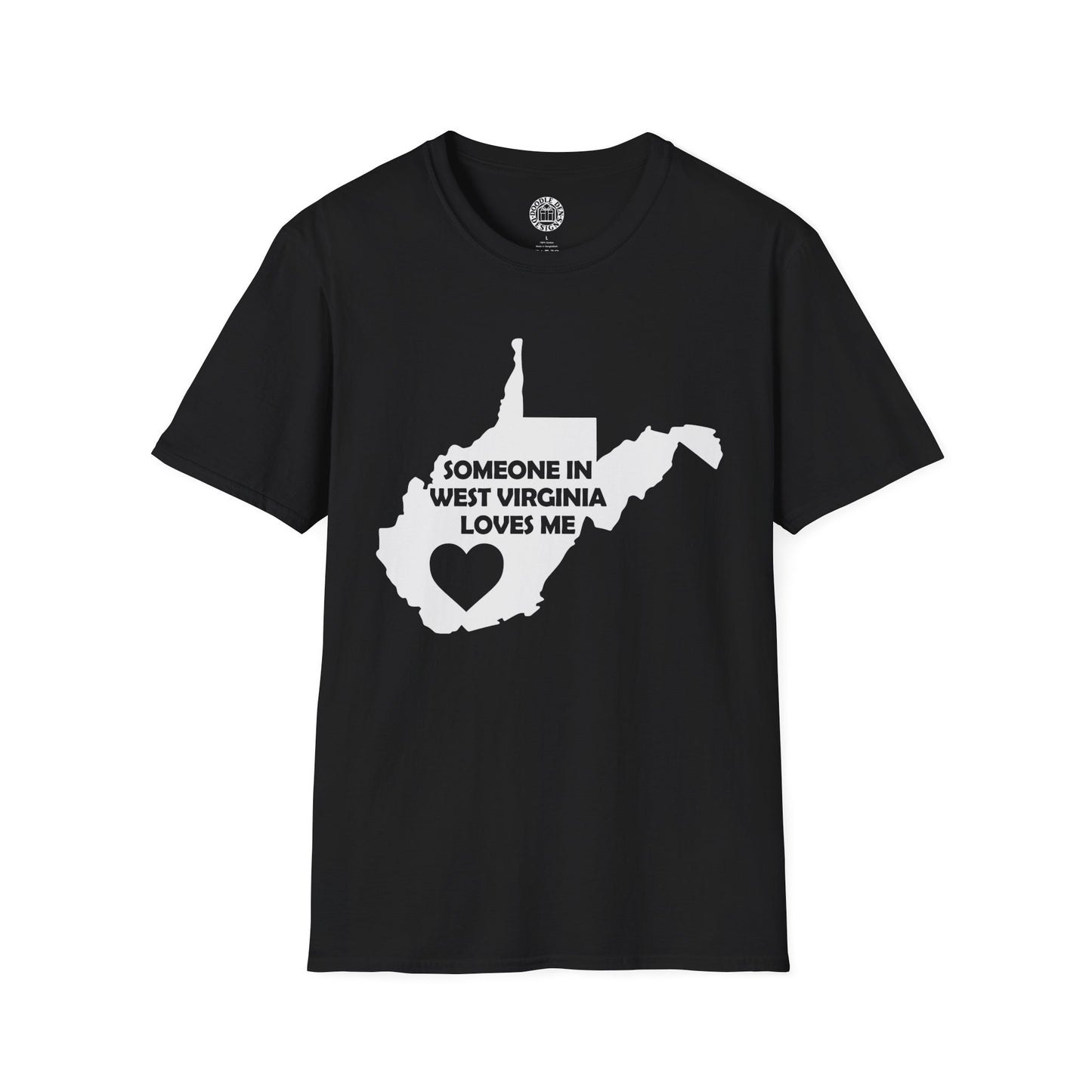 Black t-shirt with a map of West Virginia and text on a white background with text  Someone In West Virginia Loves Me