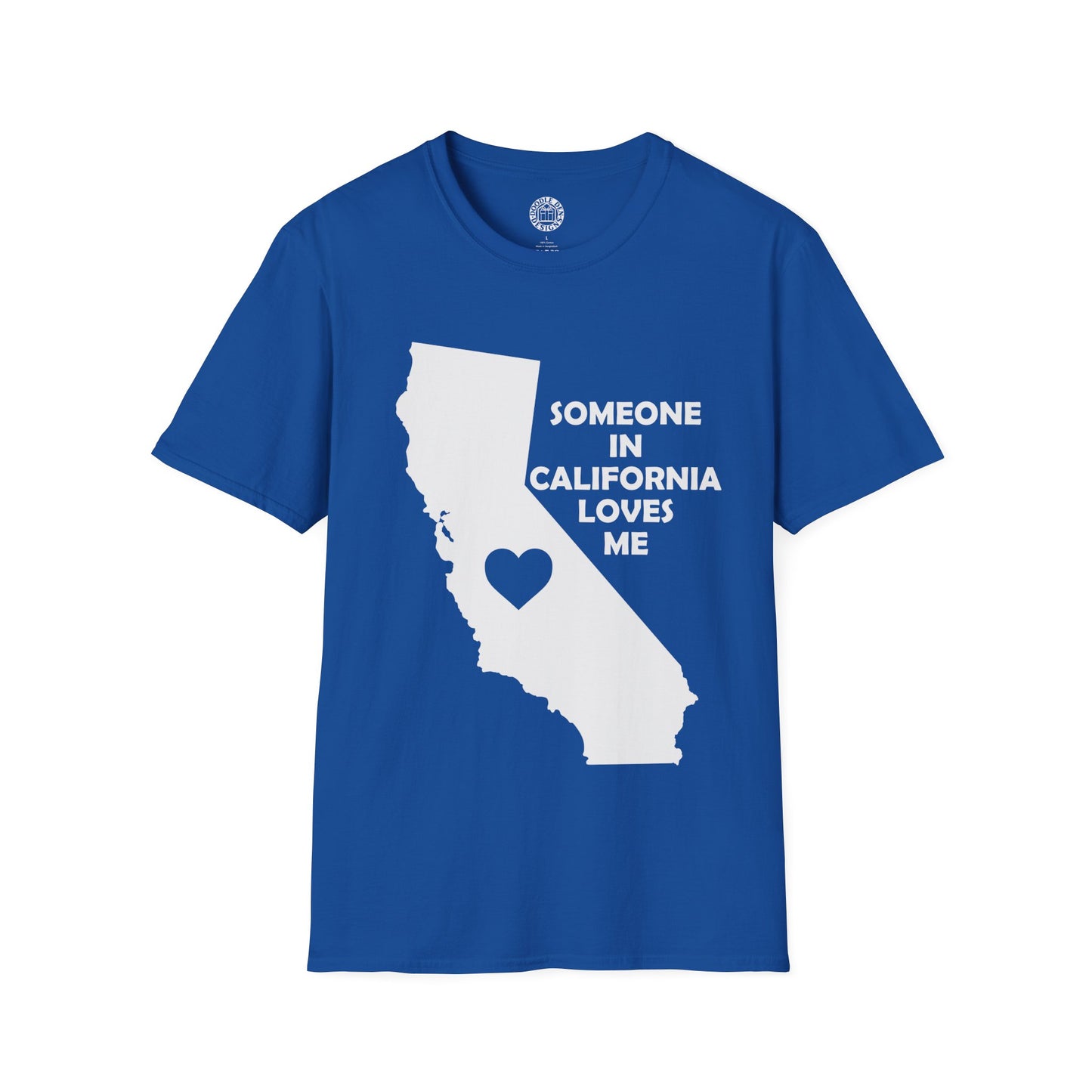 Blue t-shirt with a white outline of California and text 'Someone in California loves me' on a white background