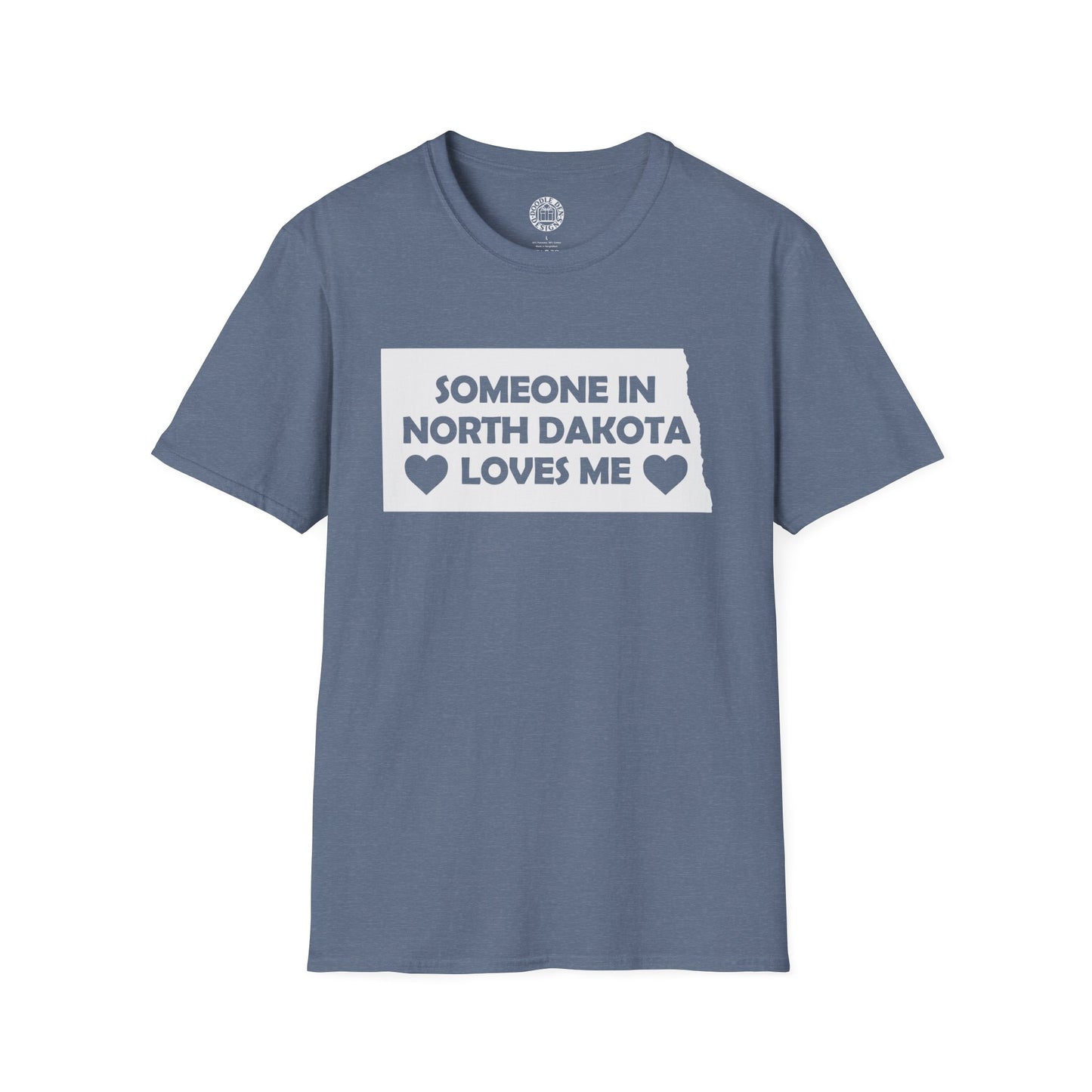 Blue t-shirt with text 'Someone in North Dakota loves me' on a white background