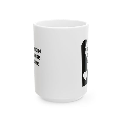 Someone In Delaware Loves Me Mug