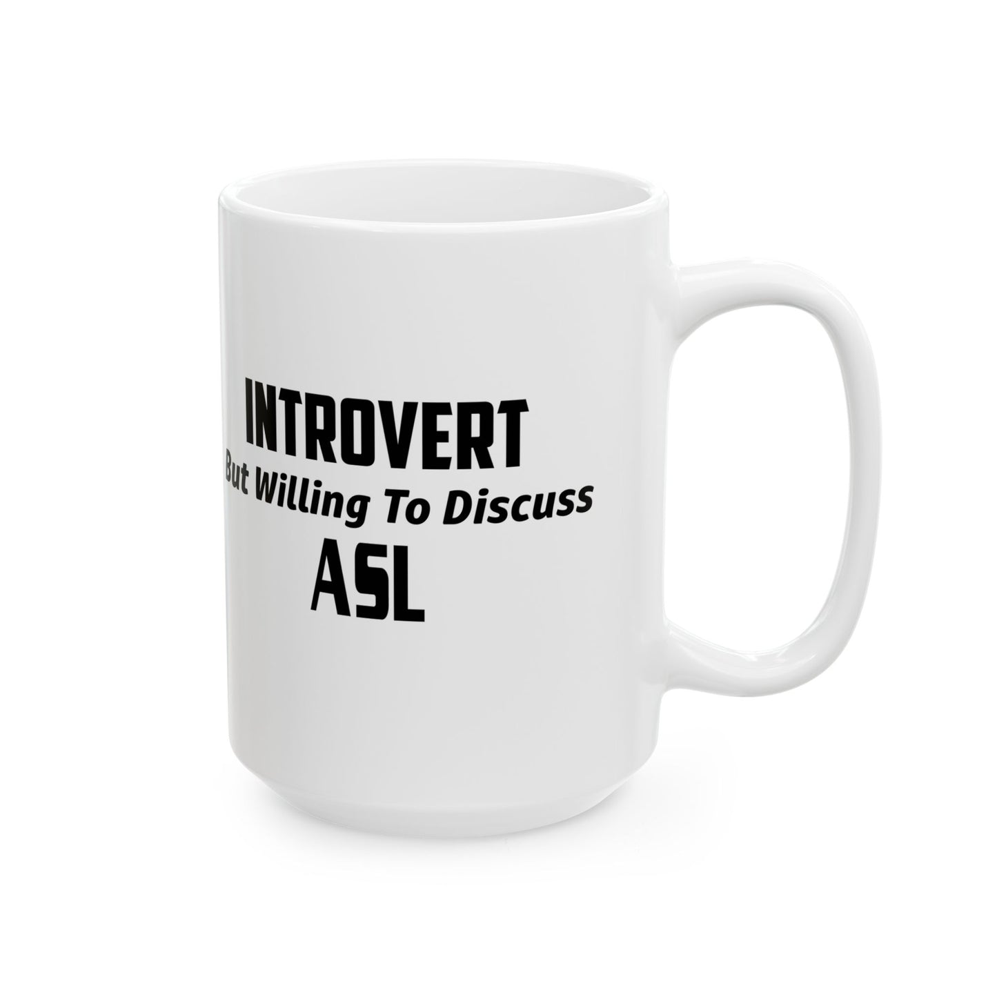 White mug with black text 'INTROVERT But Willing To Discuss ASL' on a white background
