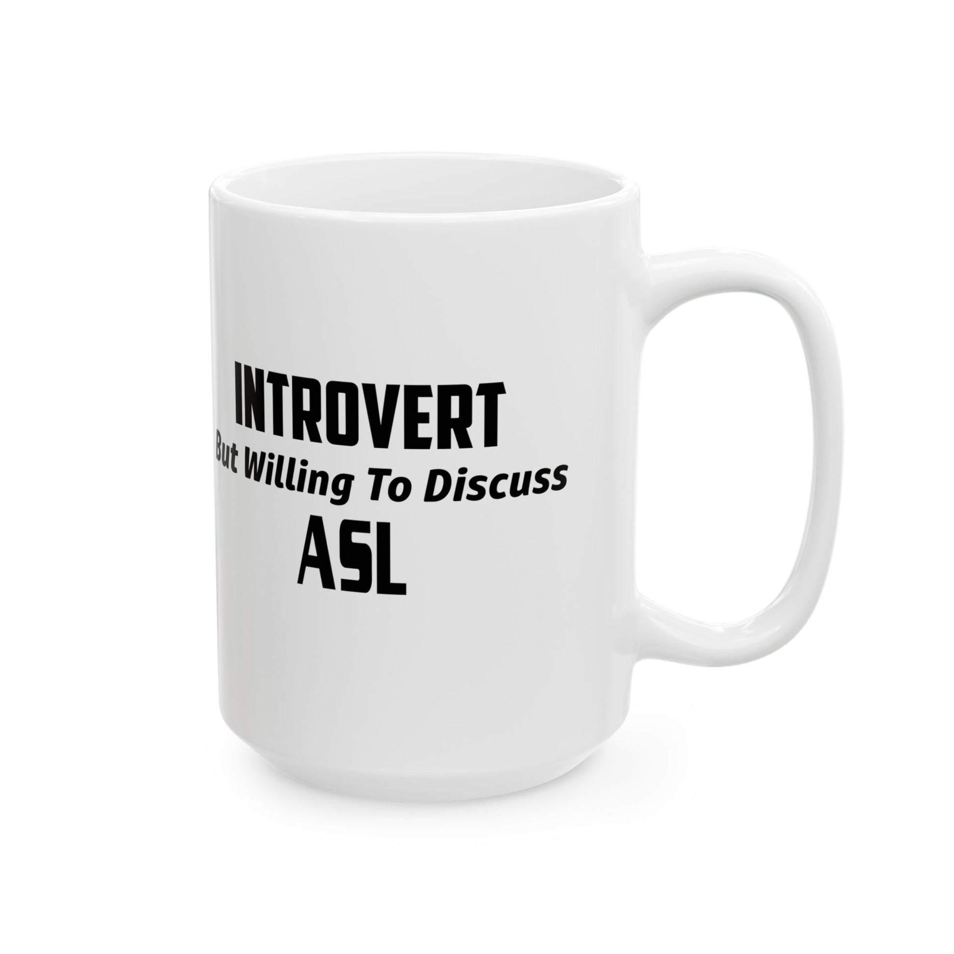 White mug with black text 'INTROVERT But Willing To Discuss ASL' on a white background