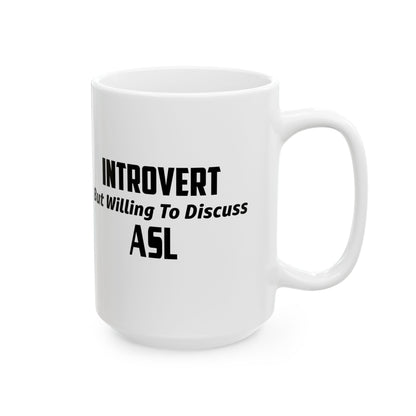 White mug with black text 'INTROVERT But Willing To Discuss ASL' on a white background