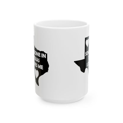 Someone In Texas Loves Me Mug