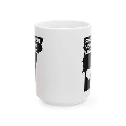 Someone In Vermont Loves Me Mug