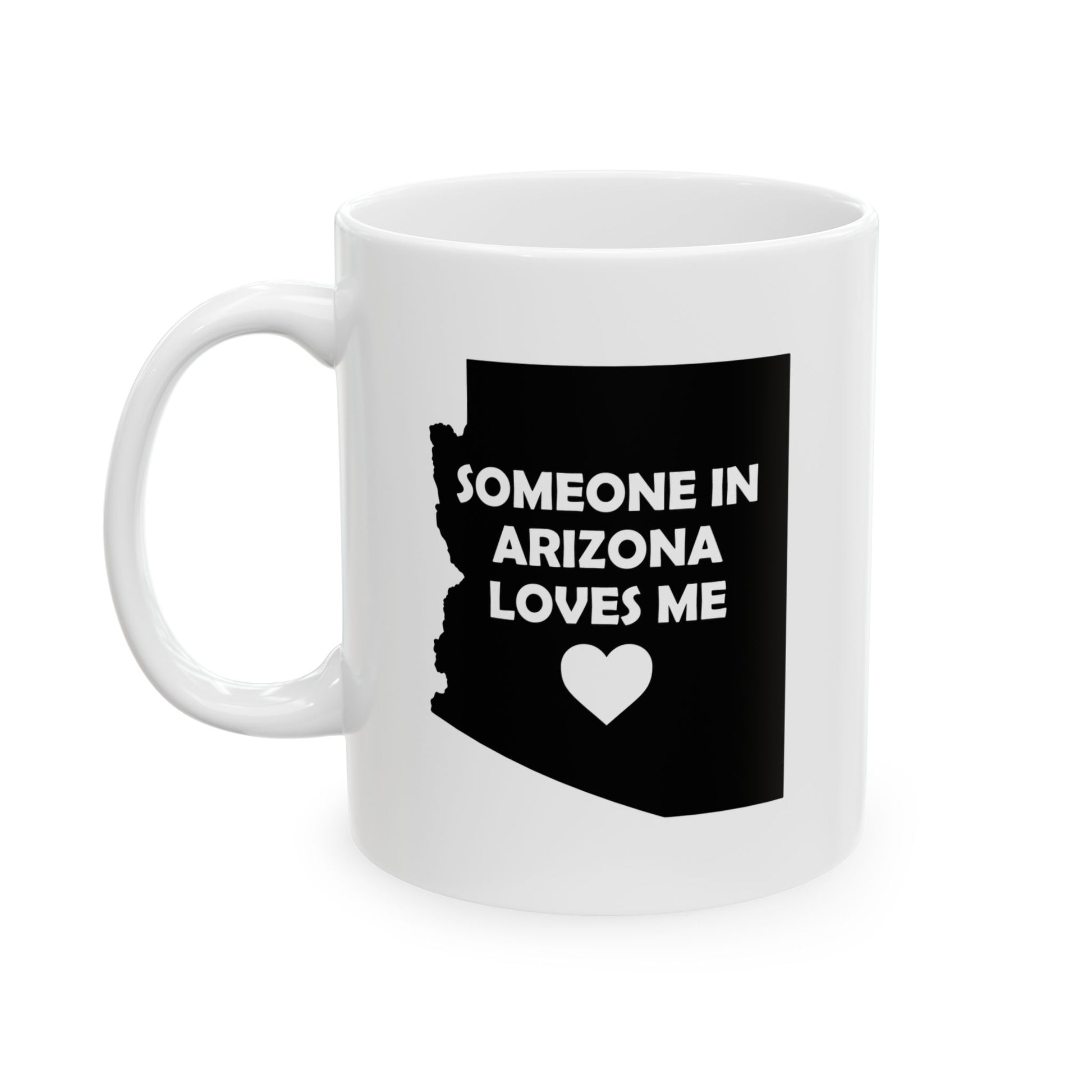 White mug with black Arizona outline and text 'Someone in Arizona loves me' on a white background