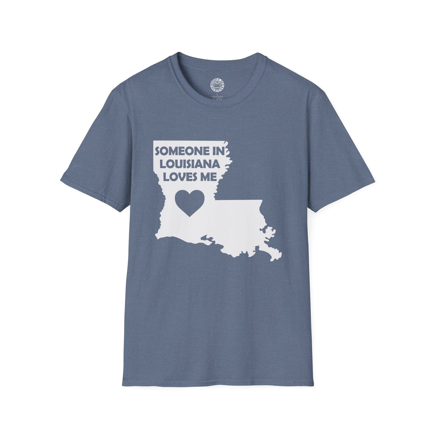 Blue t-shirt with white text and heart design on a white background with text  Someone In Louisiana Loves Me
