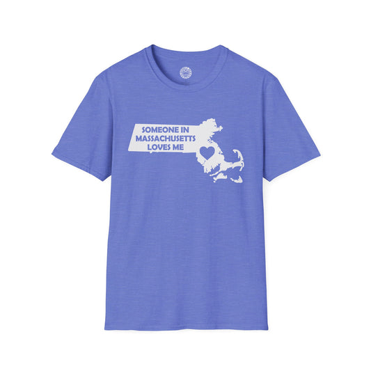 Blue t-shirt with white text and map design on a white background with text  Someone In Massachusetts Loves Me