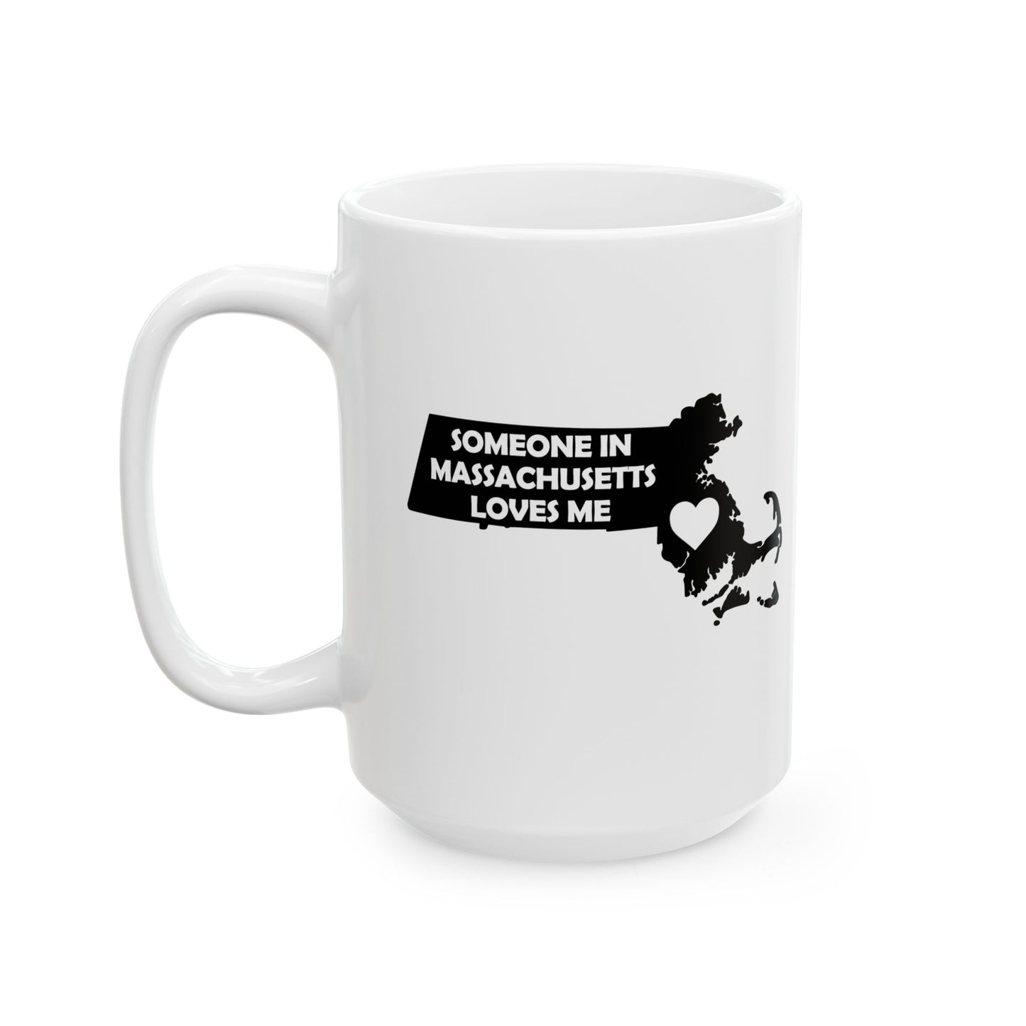 White mug with black text and map design on a white background with text  Someone In Massachusetts Loves Me