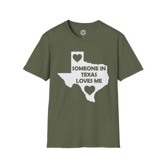 Green t-shirt with a white graphic of Texas and text 'Someone in Texas loves me' on a white background