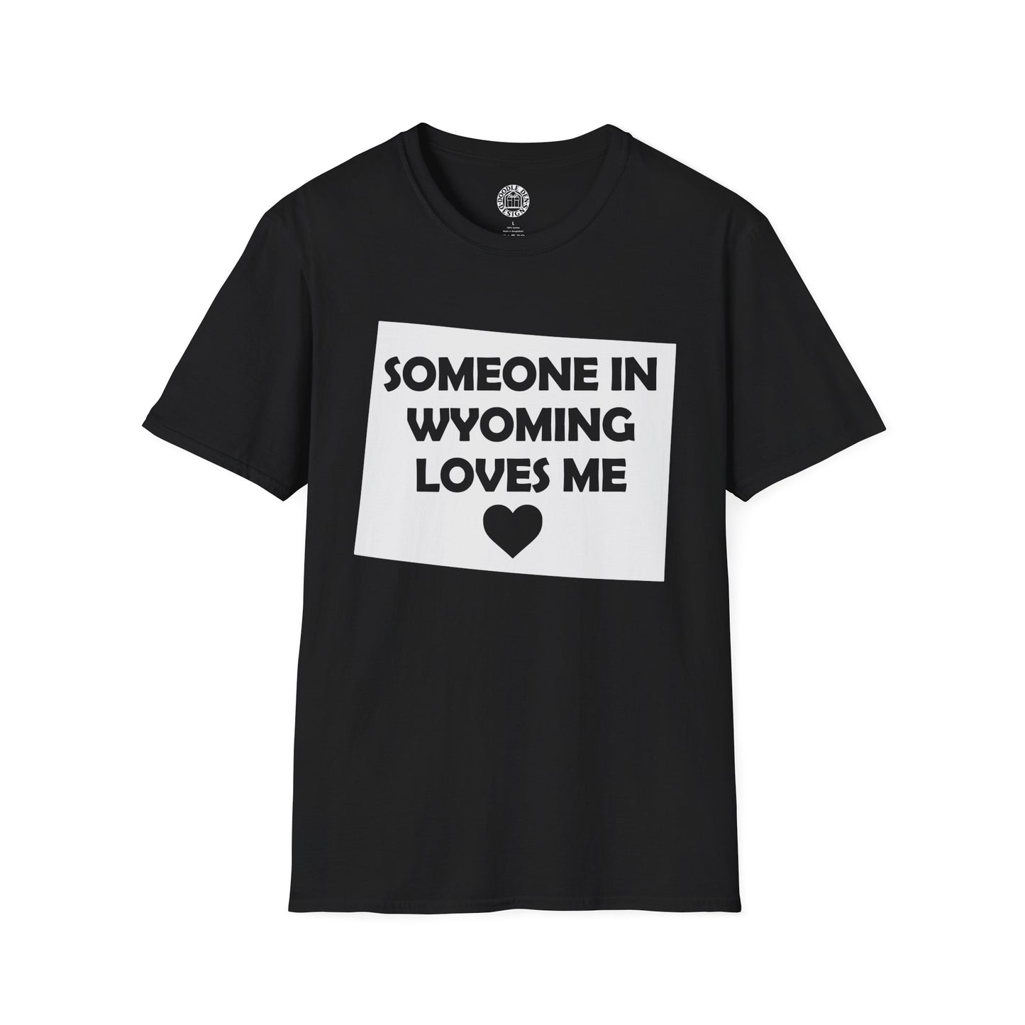 Black t-shirt with 'Someone in Wyoming loves me' text and heart graphic on a white background