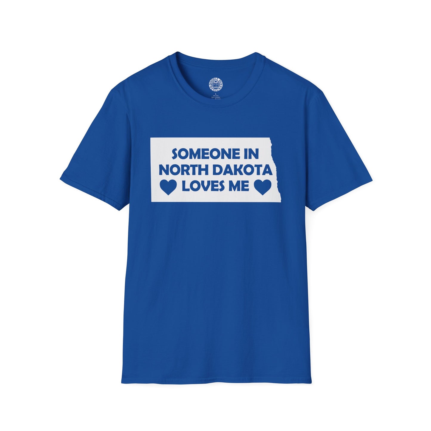 Blue t-shirt with text 'Someone in North Dakota loves me' on a white background