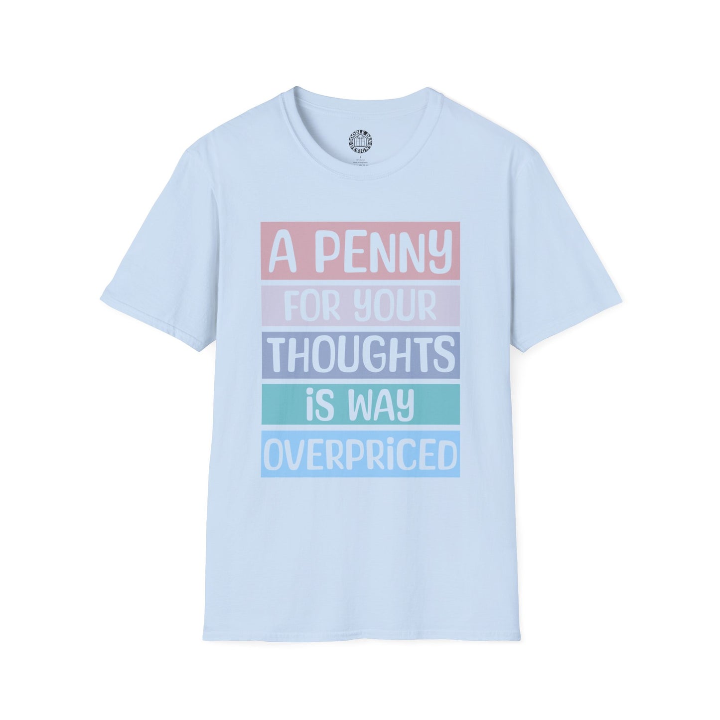 Funny A Penny For Your Thoughts Is Overpriced T-shirt