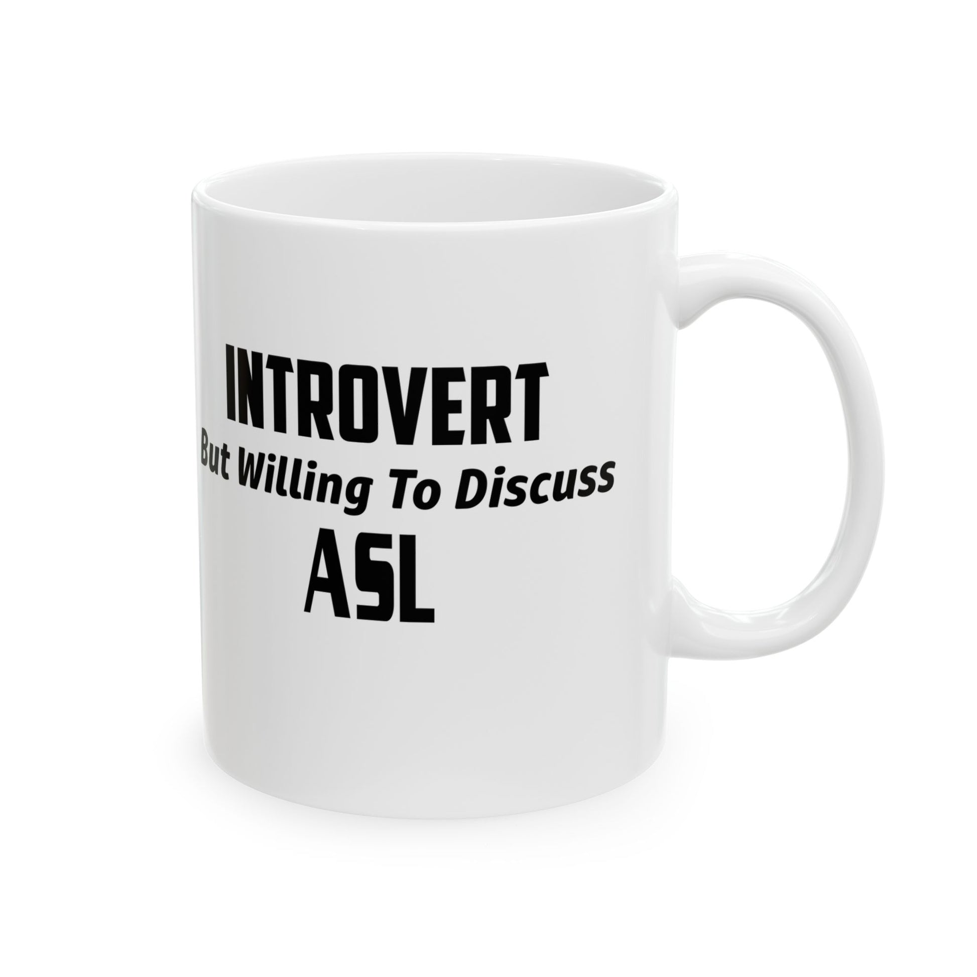 White mug with black text 'Introvert But Willing To Discuss ASL' on a white background