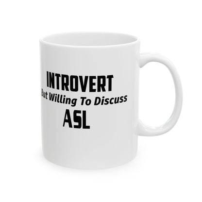 White mug with black text 'Introvert But Willing To Discuss ASL' on a white background