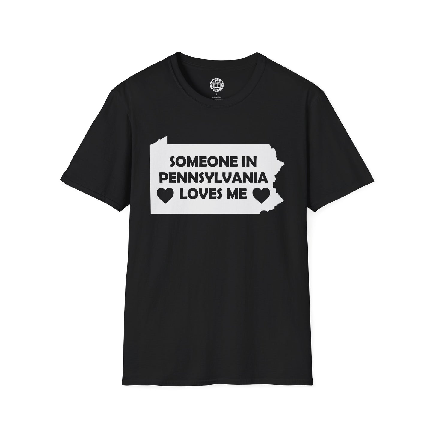 Black t-shirt with white text and state outline on a white background  with text  Someone In Pennsylvania Loves Me