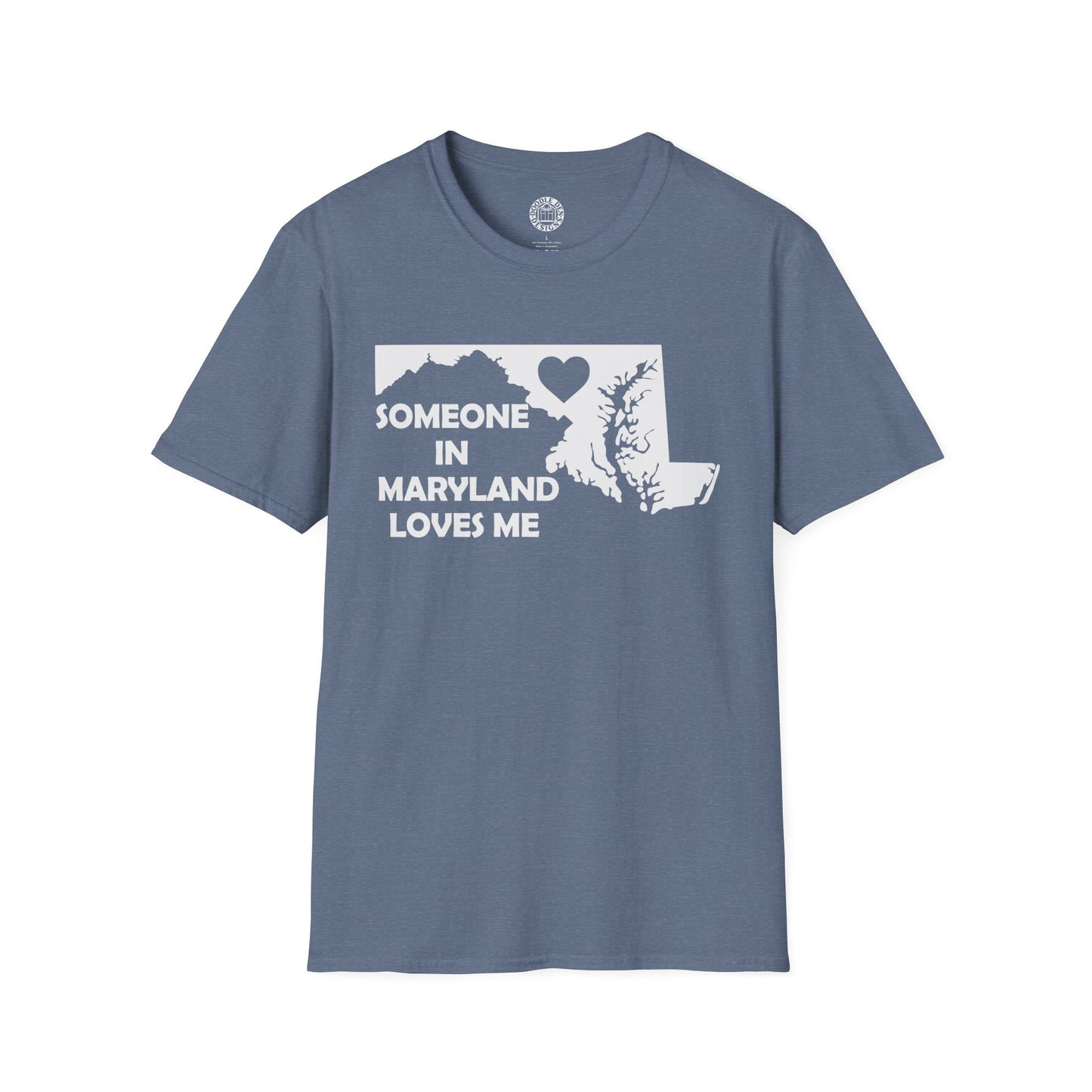 Blue t-shirt with a graphic of Maryland and text 'Someone in Maryland loves me' on a white background