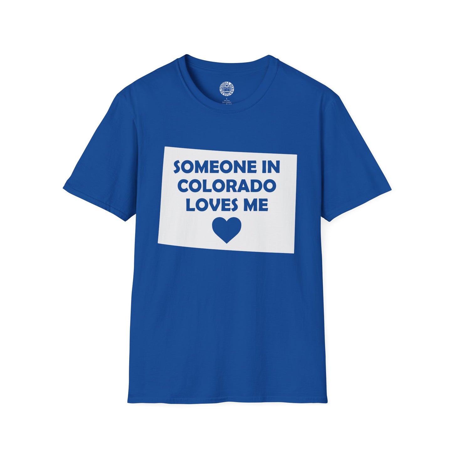 Blue t-shirt with text 'Someone in Colorado loves me' on a white background