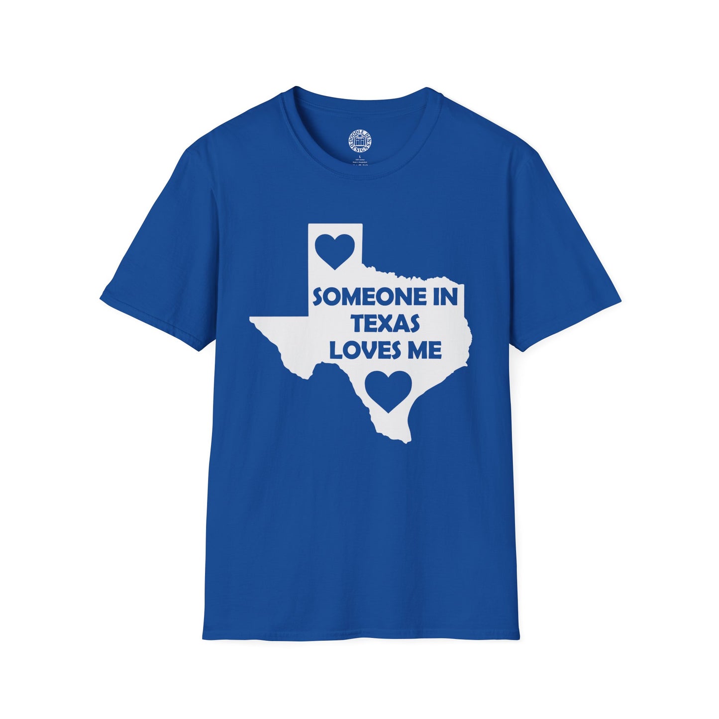 Blue t-shirt with a graphic of Texas and text 'Someone in Texas loves me' on a white background