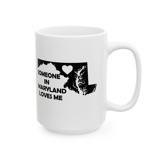 White mug with a black silhouette of Maryland and text 'Someone in Maryland loves me' on a white background