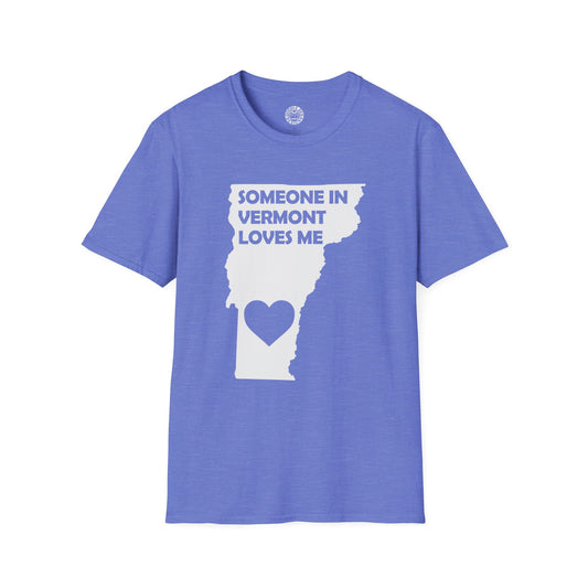 Blue t-shirt with a graphic of Vermont and text 'Someone in Vermont loves me' on a white background
