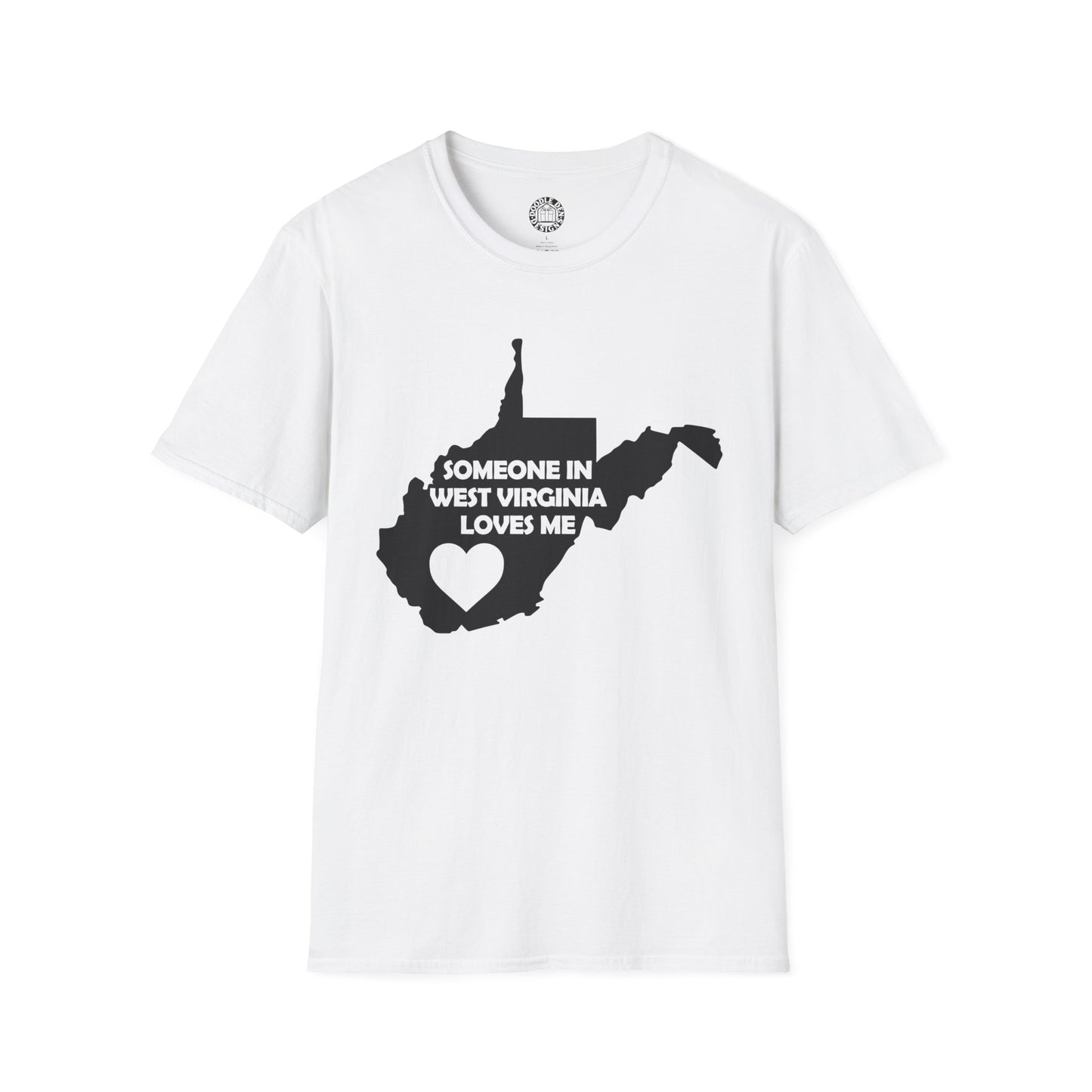 White t-shirt with a graphic of West Virginia and text 'Someone in West Virginia loves me' on a white background